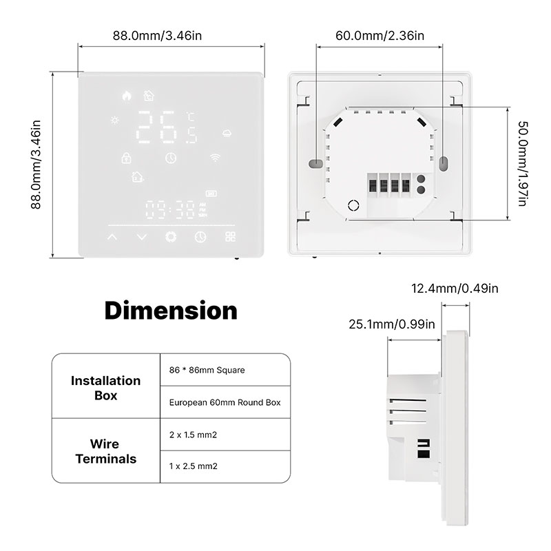 Termostato Matter WIFI Protocollo Matter WIFI 2.4G TUYA, Smart Life, Apple Home, Google Home, Alexa, Samsung SmartThings Quadrata Compatibile Con Scatola 502 Riscaldamento Pavimento Con Acqua Bianco 5A 95-240V 50/60Hz 1°C 5-35°C 5-70°C <1.5W 88X88X12.4mm IP20